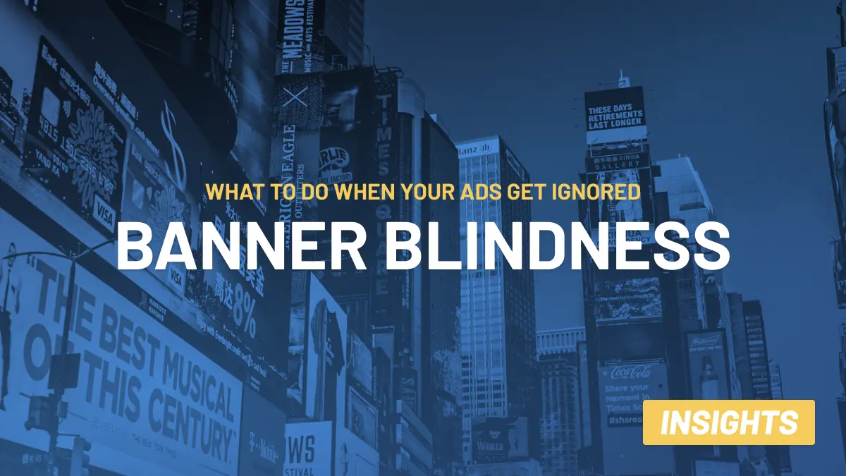 Banner Blindness: What to Do When Your Ads Get Ignored